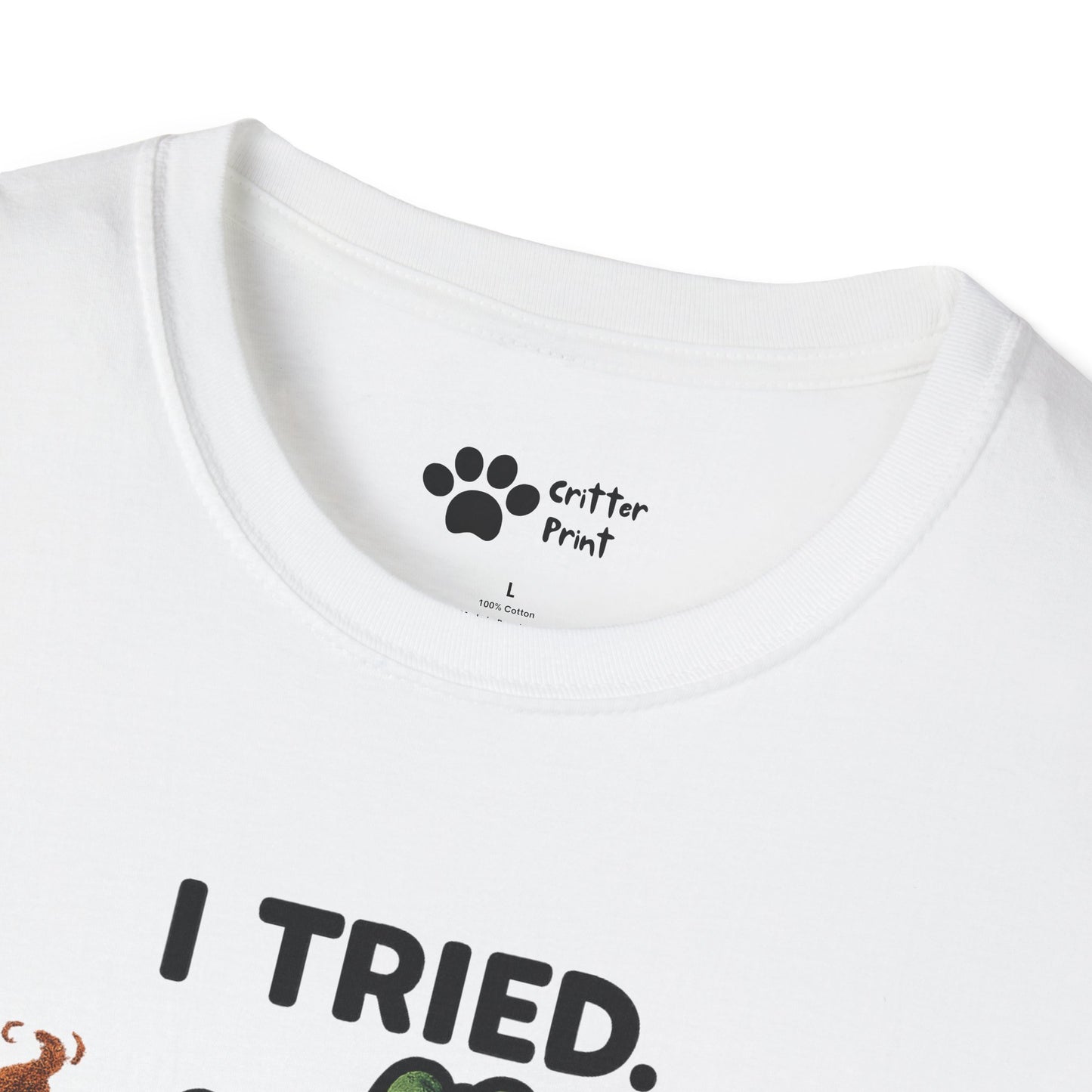 I Tried. T-Shirt