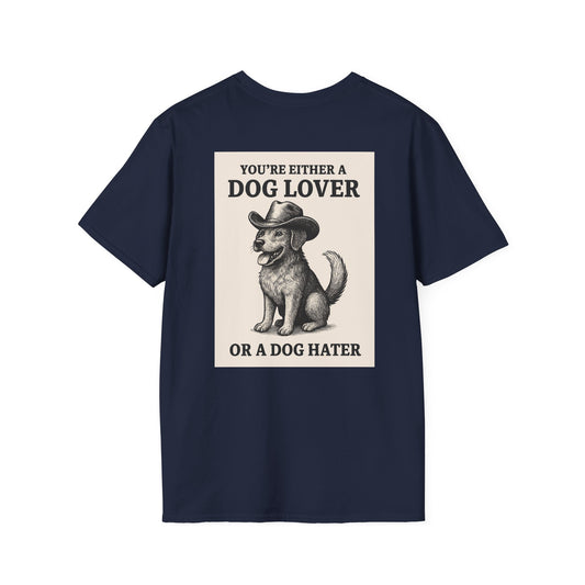 Dog Hater or Dog Lover T-Shirt